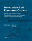 Image for Innovation-Led Economic Growth: Transforming Tomorrow&#39;s Developing Economies through Technology and Innovation