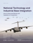 Image for National technology and industrial base integration: how to overcome barriers and capitalize on cooperation