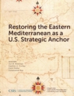 Image for Restoring the Eastern Mediterranean as a U.S. strategic anchor