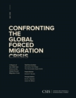 Image for Confronting the global forced migration crisis: a report of the CSIS task force on the global forced migration crisis.