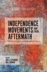 Image for Independence movements and their aftermath: self-determination and the struggle for success