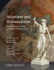 Image for Asianism and universalism  : the evolution of norms and power in modern Asia
