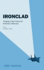 Image for Ironclad  : forging a new future for America&#39;s alliance