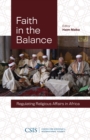 Image for Faith in balance  : regulating religious affairs in Africa