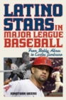 Image for Latino stars in Major League Baseball  : from Bobby Abreu to Carlos Zambrano