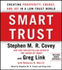Image for Smart Trust : Creating Posperity, Energy, and Joy in a Low-Trust World