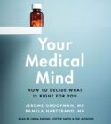 Image for Your Medical Mind : How to Decide What is Right for You