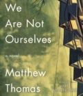 Image for We Are Not Ourselves : A Novel