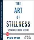 Image for The Art of Stillness : Adventures in Going Nowhere