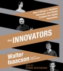 Image for The Innovators : How a Group of Hackers, Geniuses, and Geeks Created the Digital Revolution