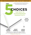 Image for The 5 Choices : The Path to Extraordinary Productivity
