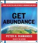 Image for Get abundance  : why your future is brighter than you think