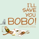 Image for I&#39;ll Save You Bobo!