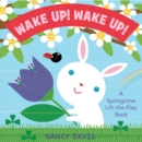 Image for Wake Up! Wake Up! : A Springtime Lift-the-Flap Book