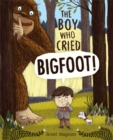 Image for The Boy Who Cried Bigfoot!