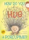 Image for How Do You Hug a Porcupine?