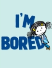 Image for I&#39;m Bored