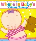 Image for Where Is Baby&#39;s Yummy Tummy? : A Karen Katz Lift-the-Flap Book