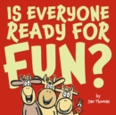Image for Is Everyone Ready for Fun?