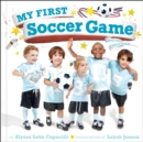 Image for My First Soccer Game : A Book with Foldout Pages