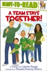 Image for A Team Stays Together! : Ready-to-Read Level 2