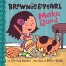 Image for Brownie &amp; Pearl Make Good : With Audio Recording