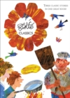 Image for Eric Carle Classics : The Tiny Seed; Pancakes, Pancakes!; Walter the Baker