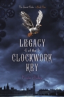 Image for Legacy of the Clockwork Key