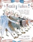 Image for The Founding Fathers! : Those Horse-Ridin&#39;, Fiddle-Playin&#39;, Book-Readin&#39;, Gun-Totin&#39; Gentlemen Who Started America