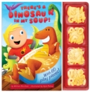 Image for There&#39;s a Dinosaur in My Soup!