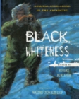 Image for Black Whiteness : Admiral Byrd Alone in the Antarctic