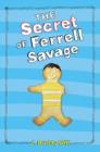Image for The secret of Ferrell Savage