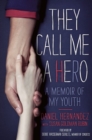 Image for They Call Me a Hero : A Memoir of My Youth