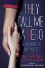 Image for They Call Me a Hero : A Memoir of My Youth