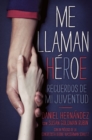 Image for Me llaman heroe (They Call Me a Hero) : Recuerdos de mi juventud