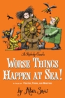 Image for Worse Things Happen at Sea!: A Tale of Pirates, Poison, and Monsters