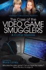 Image for The Case of the Video Game Smugglers