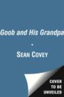 Image for Goob and His Grandpa : Habit 7 (with audio recording)