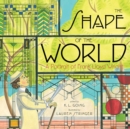 Image for The Shape of the World : A Portrait of Frank Lloyd Wright