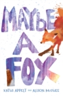 Image for Maybe a Fox