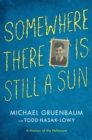 Image for Somewhere There Is Still a Sun : A Memoir of the Holocaust