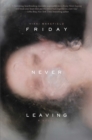 Image for Friday Never Leaving