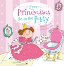 Image for Even Princesses Go to the Potty