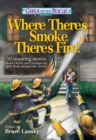 Image for Girls to the Rescue #5-Where There&#39;s Smoke, There&#39;s Fire! : 10 inspiring stories about clever and courageous girls from around the world