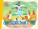 Image for Chickens Don&#39;t Fly : and other fun facts