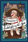 Image for The Secrets of Eastcliff-by-the-Sea : The Story of Annaliese Easterling &amp; Throckmorton, Her Simply Remarkable Sock Monkey