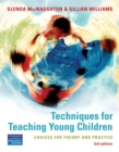 Image for Techniques for teaching young children  : choices for theory &amp; practice