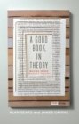 Image for Good Book, In Theory: Making Sense Through Inquiry, Third Edition