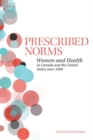 Image for Prescribed Norms : Women and Health in Canada and the United States since 1800