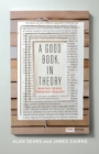 Image for A good book, in theory  : making sense through inquiry